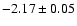 $-2.17\pm 0.05$