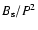 $B_{\rm s}/P^2$