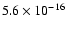 $ 5.6\times10^{-16}$