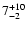 $ 7^{\rm +10}_{-2}$