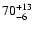 $ 70^{\rm +13}_{-6}$
