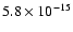 $ 5.8\times10^{-15}$