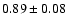 $0.89\pm0.08$