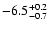 $ -6.5^{\rm +0.2}_{-0.7}$