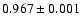 $0.967\pm0.001$