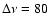 $\Delta\nu=80$