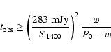 \begin{displaymath}t_{\rm obs} \geq \left(\frac{283\;{\rm mJy}}{S_{1400}}\right)^2\frac{w}{P_0-w}
\end{displaymath}