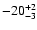 $ -20^{\rm +2}_{-3}$