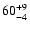 $ 60^{\rm +9}_{-4}$