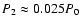 $P_2\approx0.025 P_0$