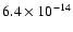 $ 6.4\times10^{-14}$