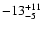 $ -13^{\rm +11}_{-5}$