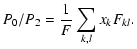 $\displaystyle P_0/P_2 = \frac{1}{F}\sum_{k,l} x_k F_{kl}.$