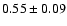 $0.55\pm0.09$