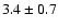 $ 3.4\pm0.7$