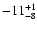 $ -11^{\rm +1}_{-8}$
