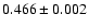 $0.466\pm0.002$