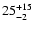 $ 25^{\rm +15}_{-2}$