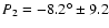 $P_2 = -\ensuremath{8.2^\circ}\pm9.2$