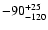 $ -90^{\rm +25}_{-120}$