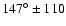 $\ensuremath{147^\circ}\pm110$
