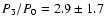 $P_3/P_0=
2.9\pm1.7$