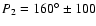 $P_2 =
\ensuremath{160^\circ}\pm100$