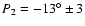 $P_2 = -\ensuremath{13^\circ}\pm3$