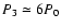 $P_3\simeq6P_0$