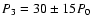 $P_3=30\pm15P_0$