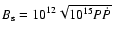 $B_{\rm s}=10^{12}\sqrt{10^{15}P\dot P}$