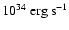 $10^{34}~{\rm
erg~s^{-1}}$