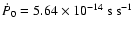$\dot{P}_0 =
5.64 \times 10^{-14}~{\rm s~s^{-1}}$