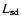 $L_{\rm sd}$