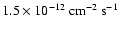 $1.5 \times
10^{-12}~{\rm cm^{-2}~s^{-1}}$