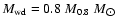 $M_{\rm
wd}=0.8~M_{0.8}~M_{\hbox{$\odot$ }}$