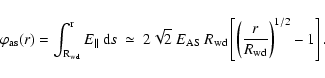 \begin{displaymath}
\varphi_{\rm as}(r) = \int_{\rm R_{\rm wd}}^{\rm r} E_{\par...
...wd} \left[\left(\frac{r}{R_{\rm
wd}}\right)^{1/2} - 1\right].
\end{displaymath}