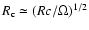 $R_{\rm c} \simeq (Rc/\Omega)^{1/2}$