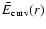 $\bar{E}_{\rm curv}(r)$