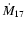 $\dot{M}_{17}$