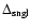 $\Delta_{\rm sngl}$