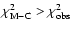 $\chi^2_{\rm M-C} > \chi^2_{\rm obs}$