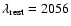 $\lambda_{\rm rest} = 2056$