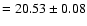 $= 20.53\pm 0.08$