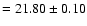 $=21.80\pm
0.10$