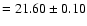 $= 21.60\pm 0.10$
