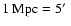 $1~ {\rm Mpc}=5\hbox{$^\prime$ }$