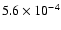 $5.6\times 10^{-4}$