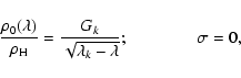 \begin{displaymath}
\frac{\rho_0(\lambda)}{\rho_{\rm H}}= \frac{G_k}{\sqrt{\lambda_k-\lambda}} ;
\qquad\qquad \sigma=0,
\end{displaymath}