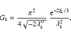 \begin{displaymath}G_k=\frac{\pi^2}{4\sqrt{-2\lambda_k''~}}~\frac{{\rm e}^{-2 \xi_k/3}}{\lambda_k^2 } ,
\end{displaymath}